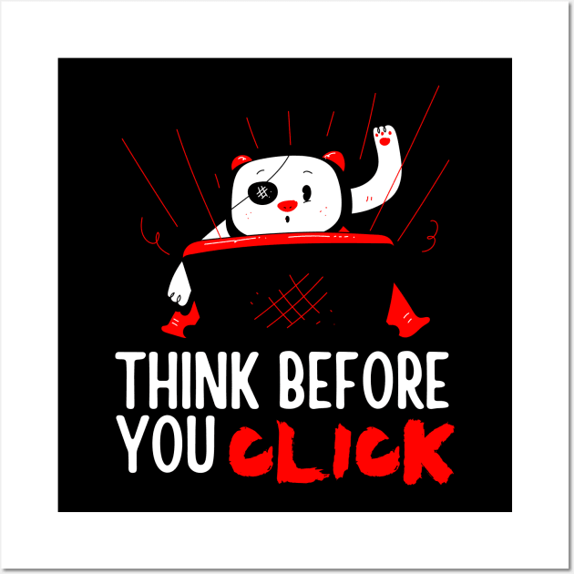 Think Before You Click Wall Art by oneduystore